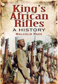 King's African Rifles: A History