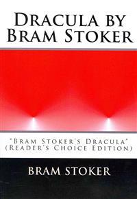 Dracula by Bram Stoker: Bram Stoker's Dracula (Reader's Choice Edition)
