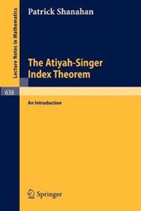 The Atiyah-Singer Index Theorem
