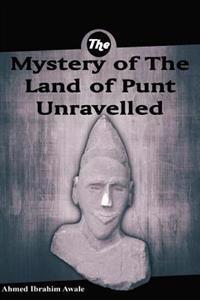 The Mystery of the Land of Punt Unravelled