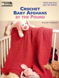 Crochet Baby Afghans by the Pound (Leisure Arts #5512)
