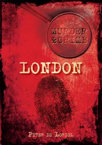 Murder and Crime in London