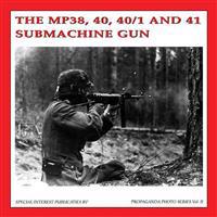 The MP38, 40 40/1 and 41 Submachine Gun