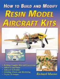 How to Build and Modify Resin Aircraft Model Kits