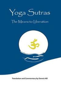 Yoga Sutras: The Means to Liberation