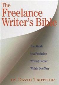 The Freelance Writer's Bible