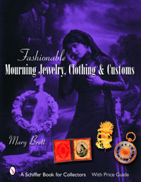 Fashionable Mourning Jewelry, Clothing, & Customs