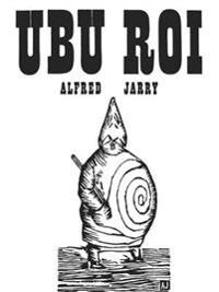Ubu Roi: Drama in 5 Acts