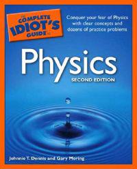 The Complete Idiot's Guide to Physics
