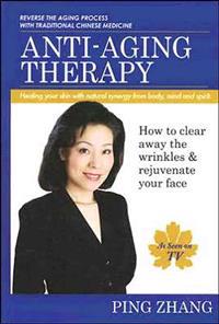 Anti-Aging Therapy: Healing Your Skin with Natural Synergy from Body, Mind and Spirit