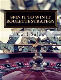 Spin It to Win It Roulette Strategy: Win Every Spin