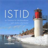 Is : en fotobok för skridskoåkare och andra isfantaster