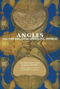 The State of the Union: Scotland 1707-2007: Angles on the English-Speaking World, Vol. 7