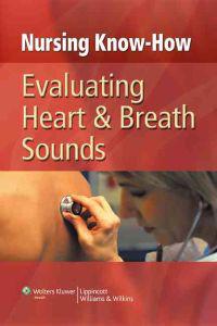 Evaluating Heart & Breath Sounds