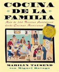 Cocina de la Familia: Mas de 200 Recetas Autenticas de Las Cocinas Caseras Mexico-Americanas