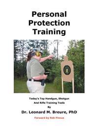 Personal Protection Training: Today's Top Handgun, Shotgun and Rifle Training Tools