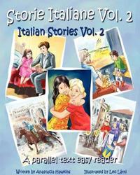 Storie Italiane Volume 2 - Italian Stories Volume 2: A Parallel Text Easy Reader