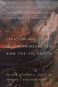 Creation And Chaos in the Primeval Era And the Eschaton