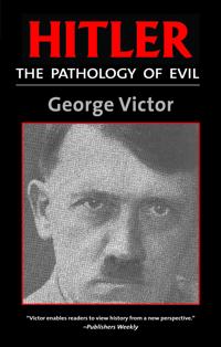 Hitler: the Pathology of Evil