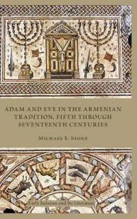Adam and Eve in the Armenian Traditions: Fifth Through Seventeenth Centuries