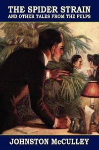 The Spider Strain And Other Tales From The Pulps
