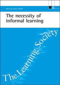 Necessity of Informal Learning