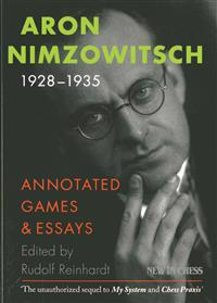 Aron Nimzowitsch 1928-1935: Annotated Games & Essays