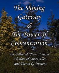 The Shining Gateway & The Power of Concentration The Collected 