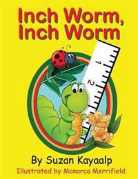 Inch Worm Inch Worm