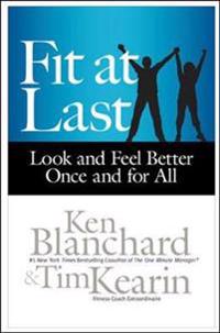 Fit at Last: Look and Feel Better Once and for All