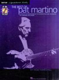 The Best of Pat Martino: A Step-By-Step Breakdown of the Guitar Styles and Techniques of a Modern Jazz Legend
