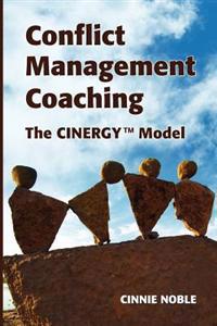 Conflict Management Coaching: The Cinergy Model