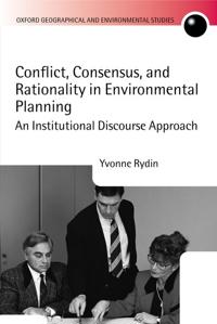 Conflict, Consensus and Rationality in Environmental Planning