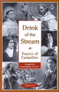 Drink of the Stream: Prayers of the Carmelites