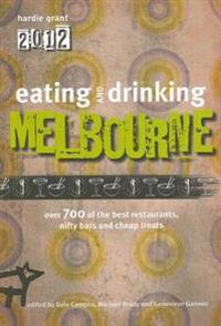 The Eating and Drinking Guide to Melbourne 2012