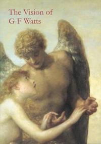The Vision of G.F.Watts