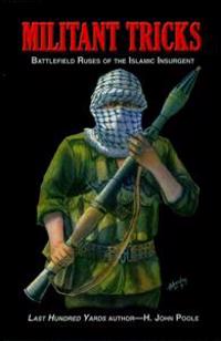 Militant Tricks: Battlefield Ruses of the Islamic Insurgent