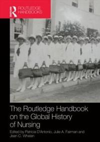 Routledge Handbook on the Global History of Nursing