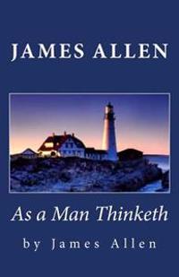 James Allen: As a Man Thinketh