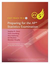Fast Track to a 5: Preparing for the AP Statistics Examination