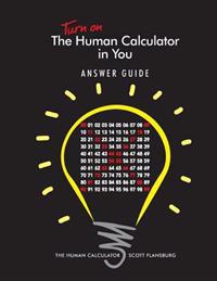 Turn on the Human Calculator in You Answer Guide: The Human Calculator Answer Guide