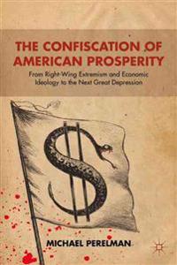 The Confiscation of American Prosperity
