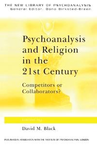 Psychoanalysis And Religion in the 21st Century
