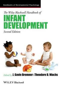 The Wiley-Blackwell Handbook of Infant Development,, Volume I and Volume II Combined