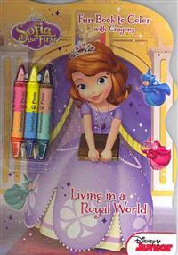 Sofia the First: Living in a Royal World [With Crayons]
