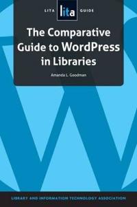 The Comparative Guide to Wordpress in Libraries