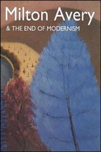 Milton Avery & the End of Modernism