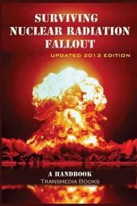 Surviving Nuclear Radiation Fallout: A Handbook