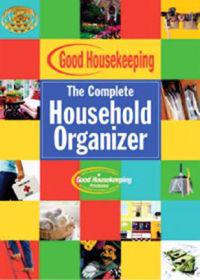 Good Housekeeping the Complete Household Organizer: