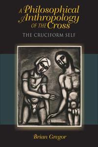 A Philosophical Anthropology of the Cross
